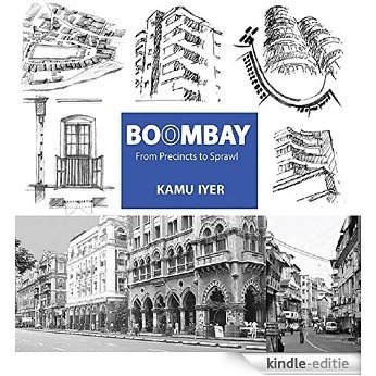 Boombay: From Precincts To Sprawl (English Edition) [Kindle-editie]