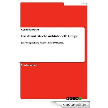 Das demokratische institutionelle Design: Eine vergleichende Analyse für 10 Staaten [Kindle-editie] beoordelingen