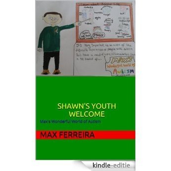 Shawn's Youth Welcome (Max's Wonderful World of Autism Book 1) (English Edition) [Kindle-editie]