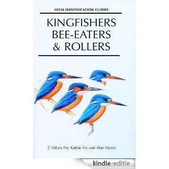 Kingfishers, Bee-eaters and Rollers: A Handbook (Helm Identification Guides) [Kindle-editie]