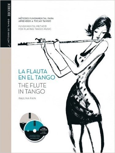 The Flute in Tango: A Fundamental Method for Playing Tango Music