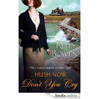 Hush Now, Don't You Cry (Molly Murphy Mysteries) [Kindle-editie]