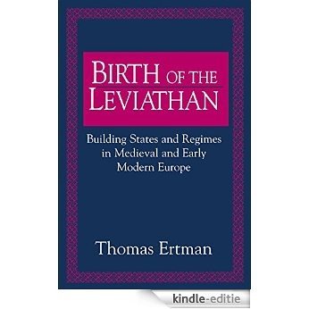 Birth of the Leviathan: Building States and Regimes in Medieval and Early Modern Europe [Kindle-editie]