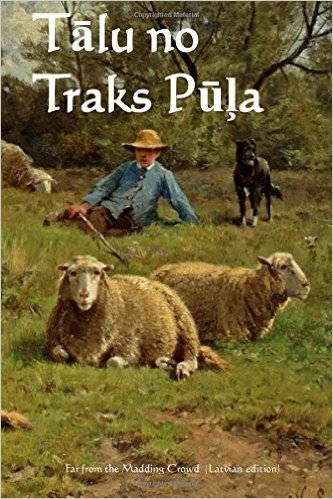 Talu No Traks Pula: Far from the Madding Crowd (Latvian Edition)