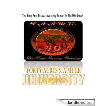 The Best Real Estate Investing School In The Midsouth: Forty Acres & A Mule University (English Edition) [Kindle-editie]