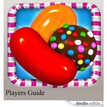 Candy Crush Saga - Ultimate Guide, Strategy, Tips, Hints, Game Guide, & Walkthrough (English Edition) [Kindle-editie]