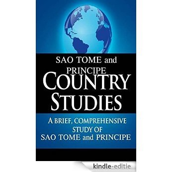 SAO TOME and PRINCIPE Country Studies: A brief, comprehensive study of Sao Tome and Principe (English Edition) [Kindle-editie]