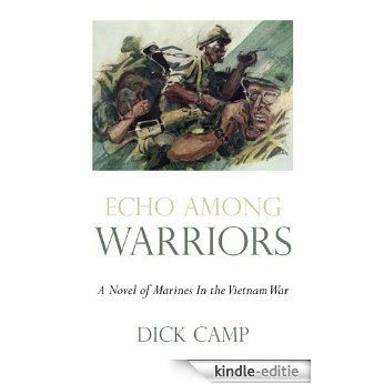 Echo Among Warriors: A Novel of Marines In the Vietnam War (English Edition) [Kindle-editie]