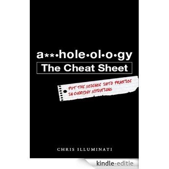 A**holeology The Cheat Sheet: Put the science into practice in everyday situations [Kindle-editie] beoordelingen