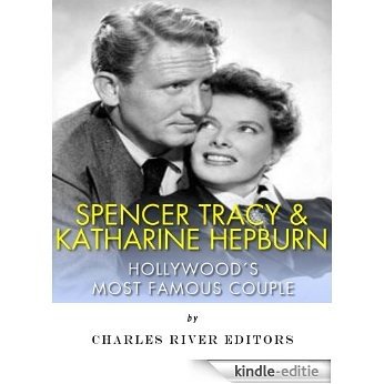 Spencer Tracy and Katharine Hepburn: Hollywood's Most Famous Couple (English Edition) [Kindle-editie]