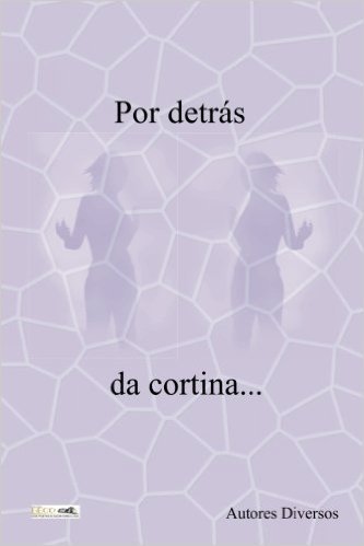 Por Detrás Da Cortina... (Portuguese Edition)