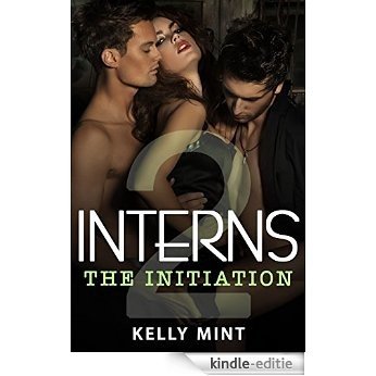 Interns: The Initiation (Whitford's Interns Book 2) (English Edition) [Kindle-editie]