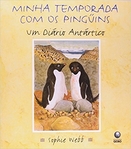 Minha Temporada com os Pinguins. Um Diário Antártico