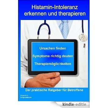 Histamin-Intoleranz erkennen und therapieren (German Edition) [Kindle-editie]