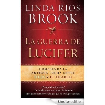 La Guerra de Lucifer: Comprenda la antigua lucha entre Dios y el diablo [Kindle-editie] beoordelingen