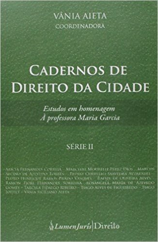 Cadernos de Direito da Cidade. Estudos em Homenagem à Professora Marcia Garcia - Série 2