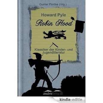 Robin Hood: Klassiker der Kinder- und Jugendliteratur [Kindle-editie]