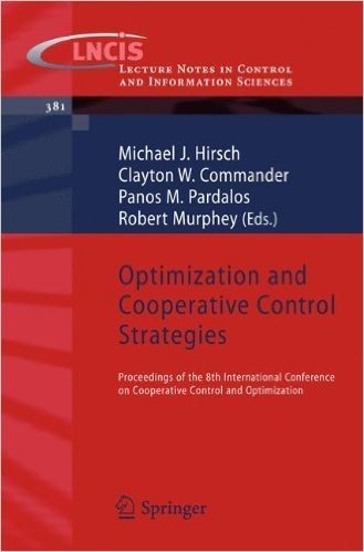 Optimization and Cooperative Control Strategies: Proceedings of the 8th International Conference on Cooperative Control and Optimization