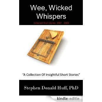 Wee, Wicked Whispers - Collected Short Stories 2007 - 2008 (English Edition) [Kindle-editie]