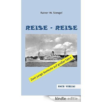 Reise-Reise: Zwei junge Seeleute auf großer Fahrt (German Edition) [Kindle-editie]