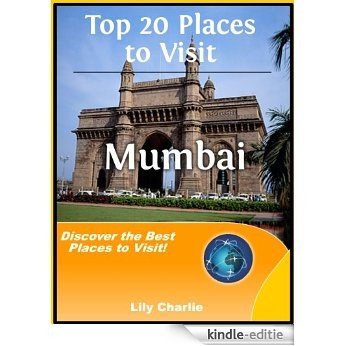 Top 20 Places to Visit in Mumbai - India Travel Guide (English Edition) [Kindle-editie]