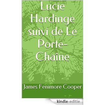 Lucie Hardinge suivi de Le Porte-Chaîne (French Edition) [Kindle-editie] beoordelingen