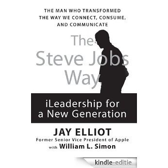 The Steve Jobs Way: iLeadership for a New Generation [Kindle-editie]