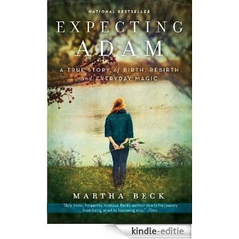 Expecting Adam: A True Story of Birth, Rebirth, and Everyday Magic [Kindle-editie]