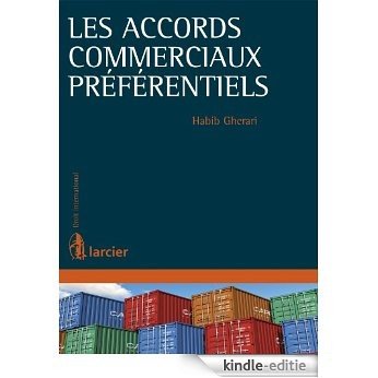 Les accords commerciaux préférentiels (Droit international) (French Edition) [Kindle-editie]