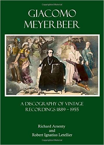 Giacomo Meyerbeer: A Discography of Vintage Recordings 1889 - 1955