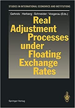 indir Real Adjustment Processes under Floating Exchange Rates (Studies in International Economics and Institutions)