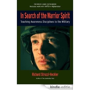 In Search of the Warrior Spirit, Fourth Edition: Teaching Awareness Disciplines to the Green Berets [Kindle-editie]