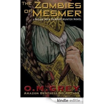 The Zombies of Mesmer (A Nickie Nick Vampire Hunter Novel Book 1) (English Edition) [Kindle-editie]