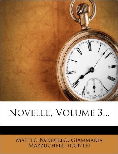 Novelle, Volume 3...