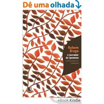 O lavrador de Ipanema: Crônicas de amor à natureza [eBook Kindle]