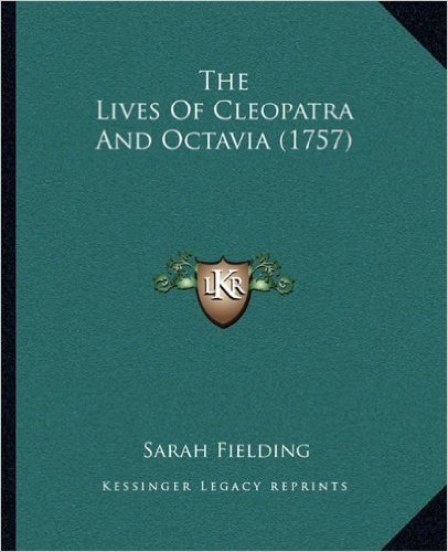 The Lives of Cleopatra and Octavia (1757)
