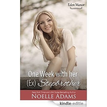 One Week with her (Ex) Stepbrother (Eden Manor Book 2) (English Edition) [Kindle-editie]