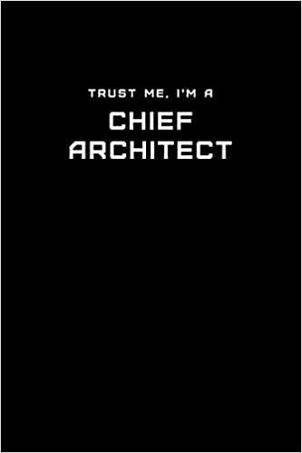 Trust Me, I'm a Chief Architect: Dot Grid Notebook - 6 x 9 inches, 110 Pages - Tailored, Professional IT, Office Softcover Journal