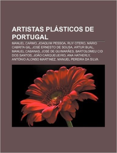 Artistas Plasticos de Portugal: Manuel Carmo, Joaquim Pessoa, Ruy Otero, Mario Cabrita Gil, Jose Ernesto de Sousa, Artur Bual, Manuel Cabanas