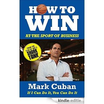 How to Win at the Sport of Business: If I Can Do It, You Can Do It (English Edition) [Kindle-editie]