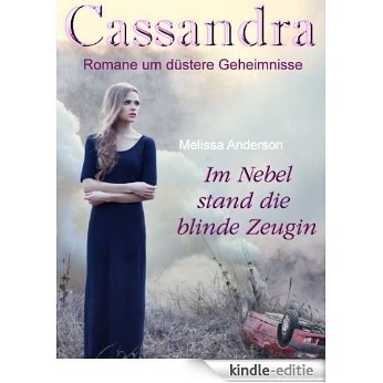 Im Nebel stand die blinde Zeugin (Cassandra 5) (German Edition) [Kindle-editie]