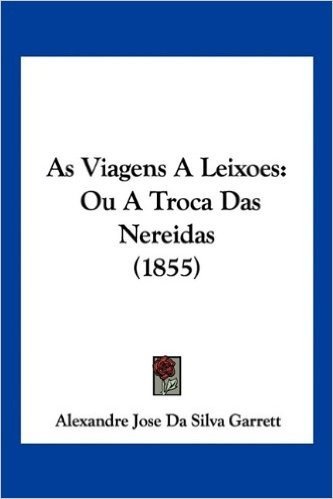 As Viagens a Leixoes: Ou a Troca Das Nereidas (1855)