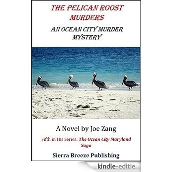The Pelican Roost Murders: An Ocean City Murder Mystery (The Ocean City Maryland Saga Book 5) (English Edition) [Kindle-editie]