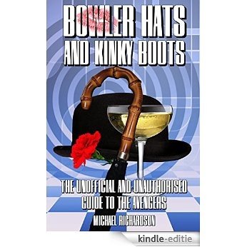 Bowler Hats and Kinky Boots (The Avengers): The Unofficial and Unauthorised Guide to The Avengers (English Edition) [Kindle-editie] beoordelingen