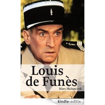 Louis de Funès: Hommage an eine unsterbliche Legende [Kindle-editie]