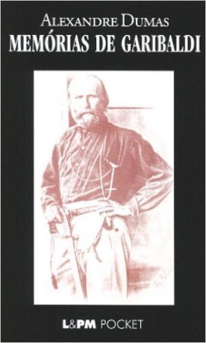 Memórias De Garibaldi - Coleção L&PM Pocket