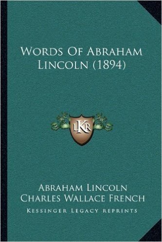 Words of Abraham Lincoln (1894)