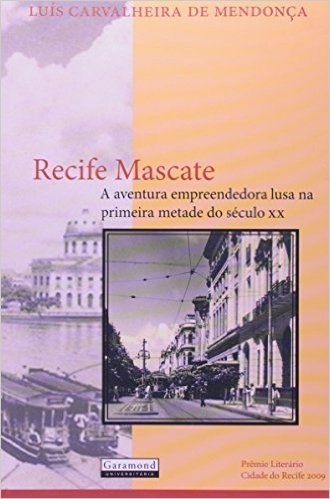 Recife Mascate - A Aventura Empreendedora Lusa Na Primeira Metade Do S