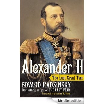 Alexander II: The Last Great Tsar (English Edition) [Kindle-editie] beoordelingen