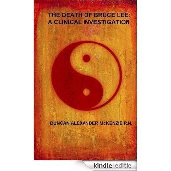 The Death of Bruce Lee: A Clinical Investigation (English Edition) [Kindle-editie]